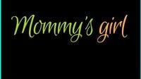 Mommys Girl